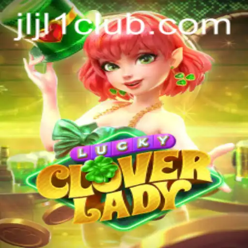 Discovering LuckyCloverLady: A Thrilling Journey into Fortune and Fun